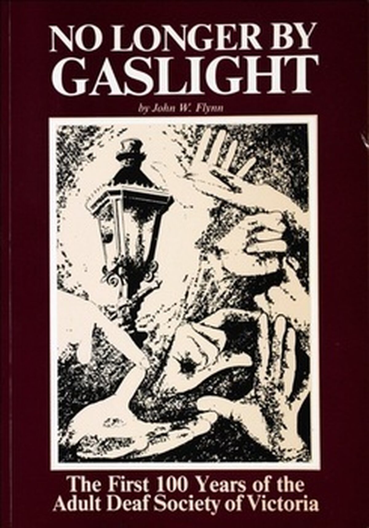 No Longer by Gaslight - The first 100 years of the Adult Deaf Society of Victoria (cover image)